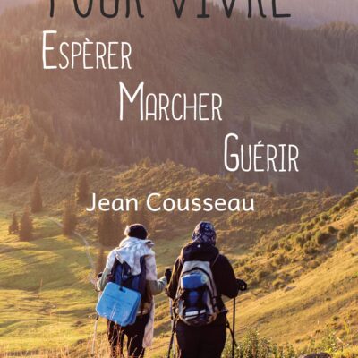 Pour vivre, Espérer, Marcher, Guérir