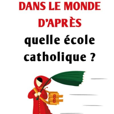 Dans le monde d'après, quelle école catholique ?