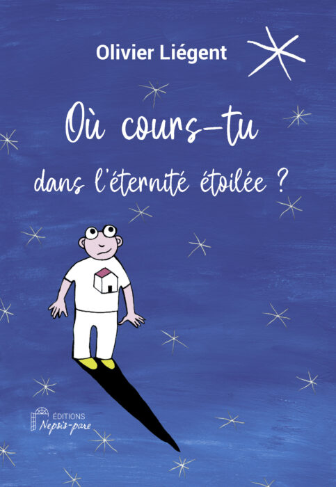 OÃ¹ cours-tu dans l'Ã©ternitÃ© Ã©toilÃ©e